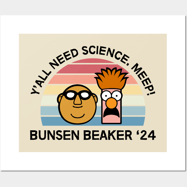 Bunsen And Beaker 2024 - Y'all Need Science. Meep! Wall Art by thriftjd